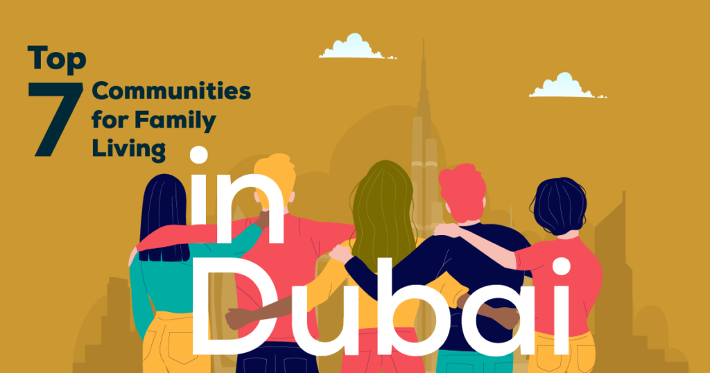 Top 7 Communities in Dubai for Families