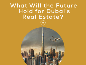 Future of Dubai Real Estate